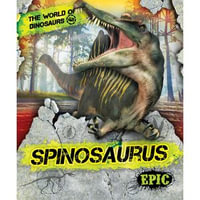 Spinosaurus : The World of Dinosaurs - Rebecca Sabelko