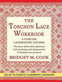 The Torchon Lace Workbook - Bridget M. Cook