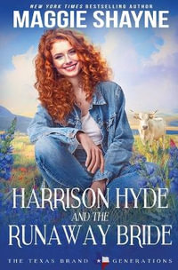 Harrison Hyde and the Runaway Bride : The Texas Brand: Generations - Maggie Shayne