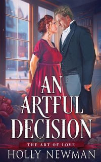 An Artful Decision : The Art of Love - Holly Newman