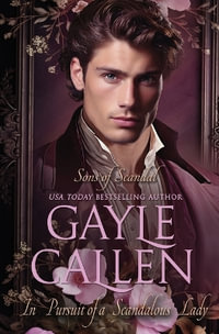 In Pursuit of a Scandalous Lady : Sons of Scandal - Gayle Callen