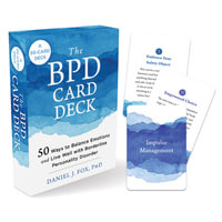 The BPD Card Deck : 52 Ways to Balance Emotions and Live Well with Borderline Personality Disorder - Daniel Fox