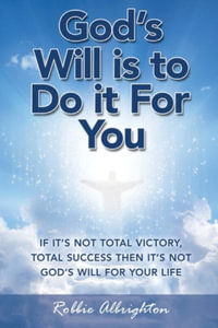 God's Will Is to Do It for You : New Edition - Robbie Albrighton