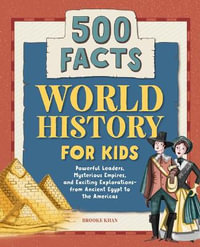 World History for Kids : 500 Facts - Brooke Khan