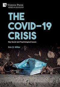 The COVID-19 Crisis : Key Social and Psychological Issues - Eric D. Miller