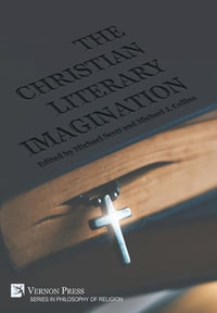 The Christian Literary Imagination : Philosophy of Religion - Michael Scott