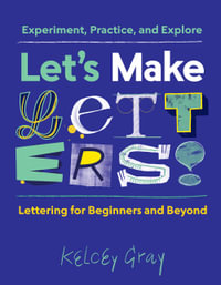 Let's Make Letters! : Experiment, Practice, and Explore - Klecey Carson Gray