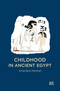 Childhood in Ancient Egypt - Dr. Amandine Marshall