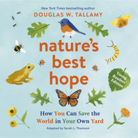 Nature's Best Hope (Young Readers' Edition) : How You Can Save the World in Your Own Yard - Adam Barr