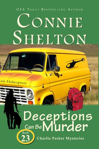 Deceptions Can Be Murder : Charlie Parker Mysteries - Connie Shelton