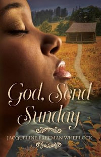 God, Send Sunday - Jacqueline Freeman Wheelock