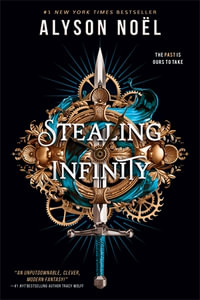 Stealing Infinity : Stealing Infinity - Alyson Noël