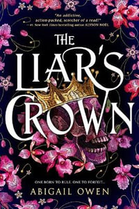 The Liar's Crown : Dominions - Abigail Owen