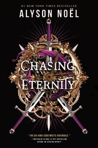 Chasing Eternity : Stealing Infinity - Alyson Noël