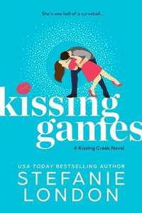 Kissing Games : Kissing Creek - Stefanie London