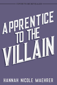 Apprentice to the Villain : Assistant and the Villain - Hannah Nicole Maehrer