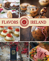 Festive Flavors of Ireland - Margaret M. Johnson