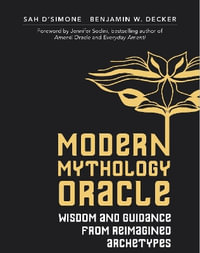 The Modern Mythology Oracle Deck : Wisdom and Guidance from Reimagined Archetypes - Sah D'Simone