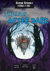 Animals After Dark : Animals After Dark - Sequoia Children's Publishing