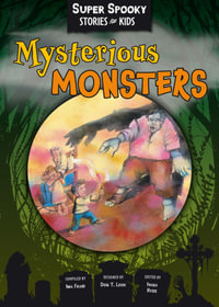 Mysterious Monsters : Mysterious Monsters - Sequoia Children's Publishing