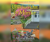 Checked Out for Murder : Haunted Library Mysteries - Allison Brook