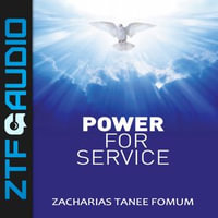 Power For Service : Spiritual Leadership : Book 17 - Zacharias Tanee Fomum