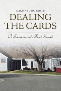 Dealing the Cards : A Savannah Girl Novel - Michael Roberts