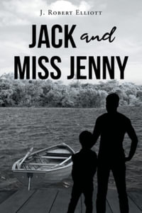 Jack and Miss Jenny - J. Robert Elliott