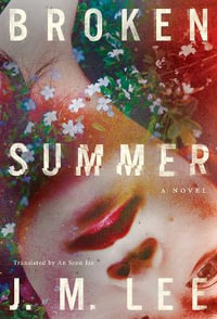 Broken Summer : A novel - J. M. Lee