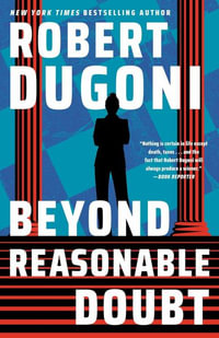 Beyond Reasonable Doubt : Keera Duggan - Robert Dugoni