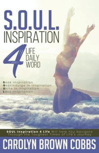 S.O.U.L. : Inspiration 4 Life Daily Word - Carolyn Brown Cobbs