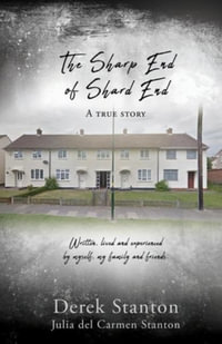 The Sharp End of Shard End : A true story - Derek Stanton