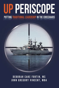 UP PERISCOPE : Putting Traditional Leadership in The Crosshairs - Deborah Cake Fortin - MS