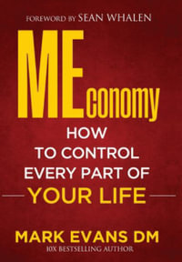 MEconomy : How to Control Every Part of Your Life - Mark Evans