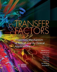 Transfer Factors : Properties, Mechanism of Action and Its Clinical Applications - Prof Dr Mike KS Chan