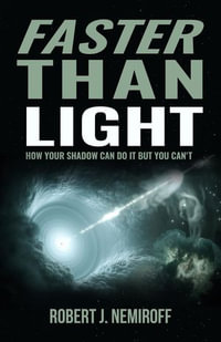 Faster than Light : How Your Shadow Can Do It but You Can't - Robert J Nemiroff