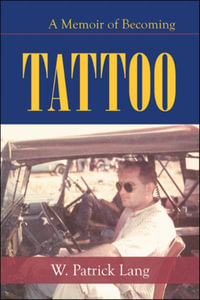 Tattoo : A Memoir of Becoming - W. Patrick Lang