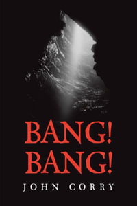 Bang! Bang! - John Corry