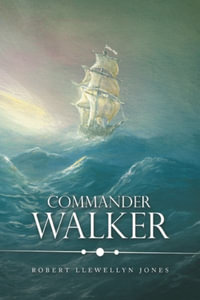 Commander Walker - Robert Llewellyn Jones