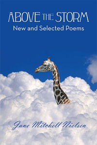 Above the Storm : New and Selected Poems - Jane Mitchell Nielsen