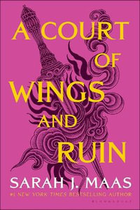 A Court of Wings and Ruin : Court of Thorns and Roses - Sarah J. Maas