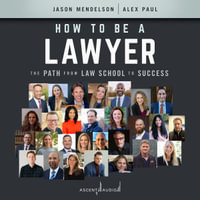 How to Be a Lawyer : The Path from Law School to Success - Jaime Lincoln Smith