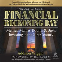 Financial Reckoning Day : Memes, Manias, Booms & Busts ... Investing In the 21st Century (3rd Edition) - Addison Wiggin