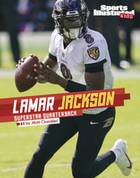 Lamar Jackson : Superstar Quarterback - Matt Chandler