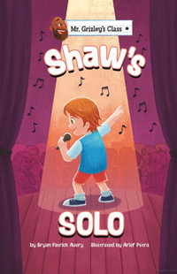 Shaw's Solo : Mr. Grizley's Class - Bryan Patrick Avery