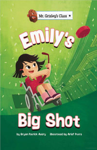 Emily's Big Shot : Mr. Grizley's Class - Bryan Patrick Avery