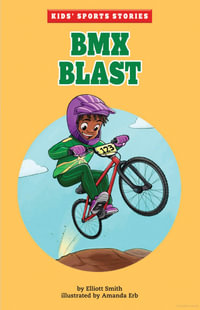 BMX Blast : Kids' Sports Stories - Elliott Smith