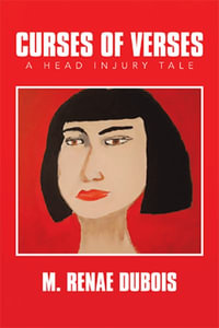 Curses of Verses : A Head Injury Tale - M. Renae Dubois