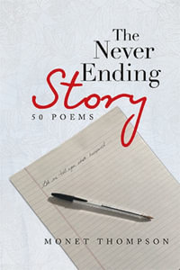 The Never Ending Story : 50 Poems - Monet Thompson