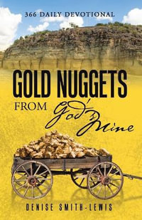 Gold Nuggets from God's Mine : 366 Daily Devotional - Denise Smith-Lewis